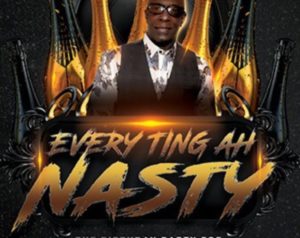 Birthday for Nasty – Nasty Boyz – Every Ting Ah Nasty