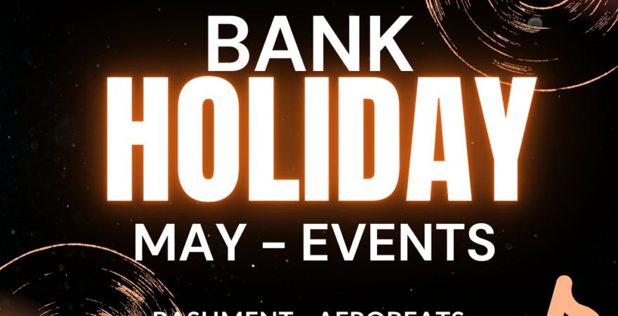 May Bank Holiday Events London List | Events This Weekend